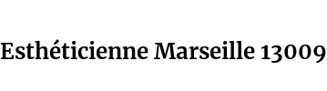 Esthéticienne Marseille 13009
